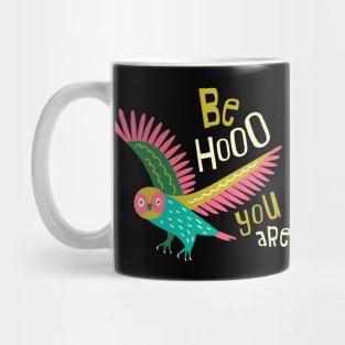 Be Hooo You Are Mug